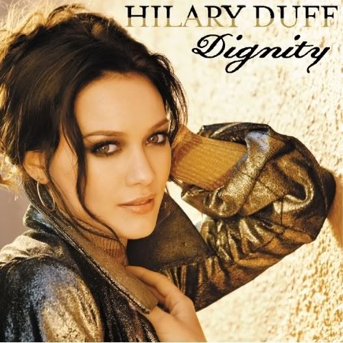 My Hilary Duff Dignity Artwork The original artwork is dreadful