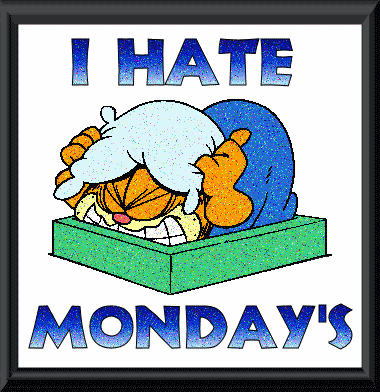 I Hate Mondays Pictures, Images and Photos