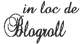 In loc de Blogroll